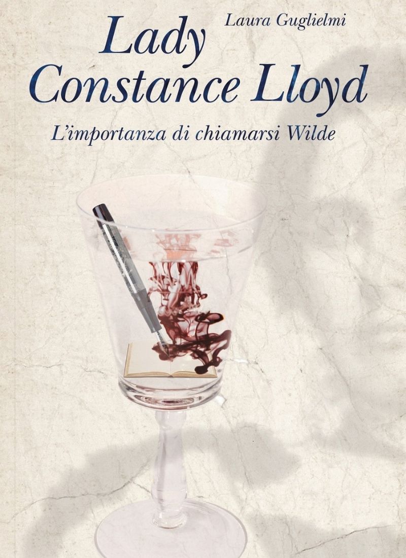 "Lady Constance Lloyd. L'importanza di chiamarsi Wilde" Laura Guglielmi